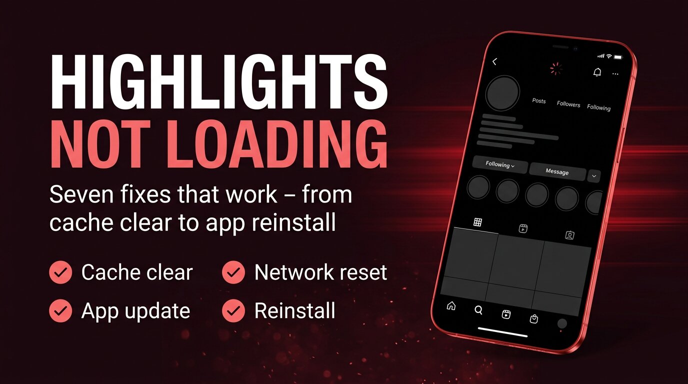 Instagram Highlights Not Loading? 7 Fixes That Work